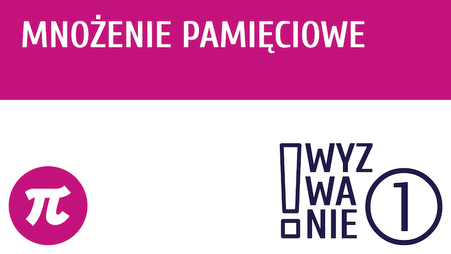 WYZWANIE ① Mnożenie pamięciowe