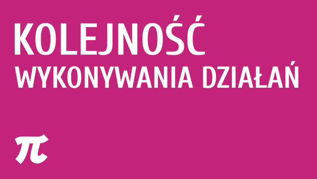 Kolejność wykonywania działań