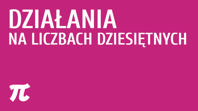 Działania na liczbach dziesiętnych