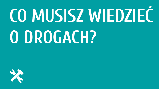 Co musisz wiedzieć o drogach?