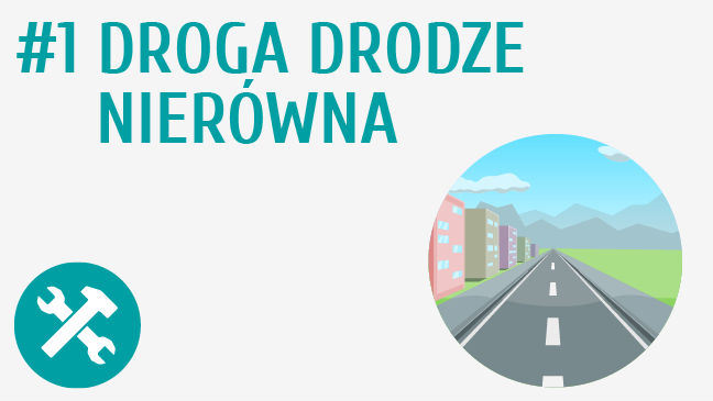 Droga drodze nierówna